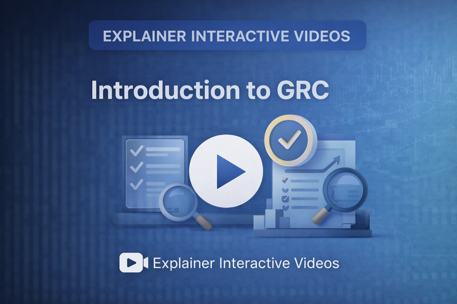 Introduction to Governance, Risk & Compliance – Explainer vidoes